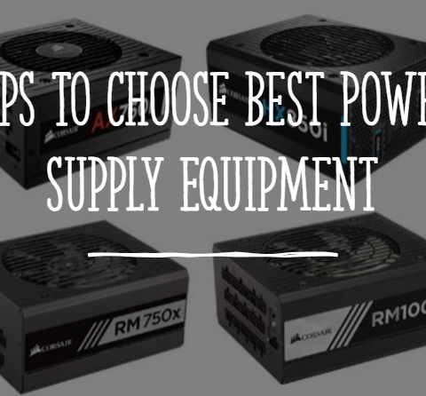 Tips To Choose the Best Power Supply Equipment