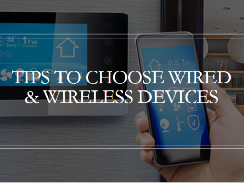 Tips to Choose Wired & Wireless Devices