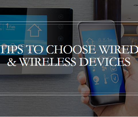 Tips to Choose Wired & Wireless Devices