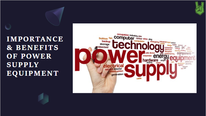 Importance and Benefits of Power Supply Equipment